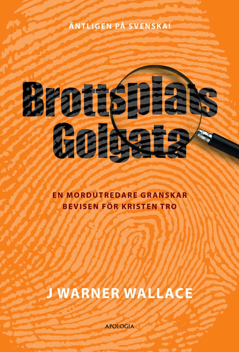 J. Warner Wallace : Brottsplats Golgata : en mordutredare granskar bevisen för kristen tro