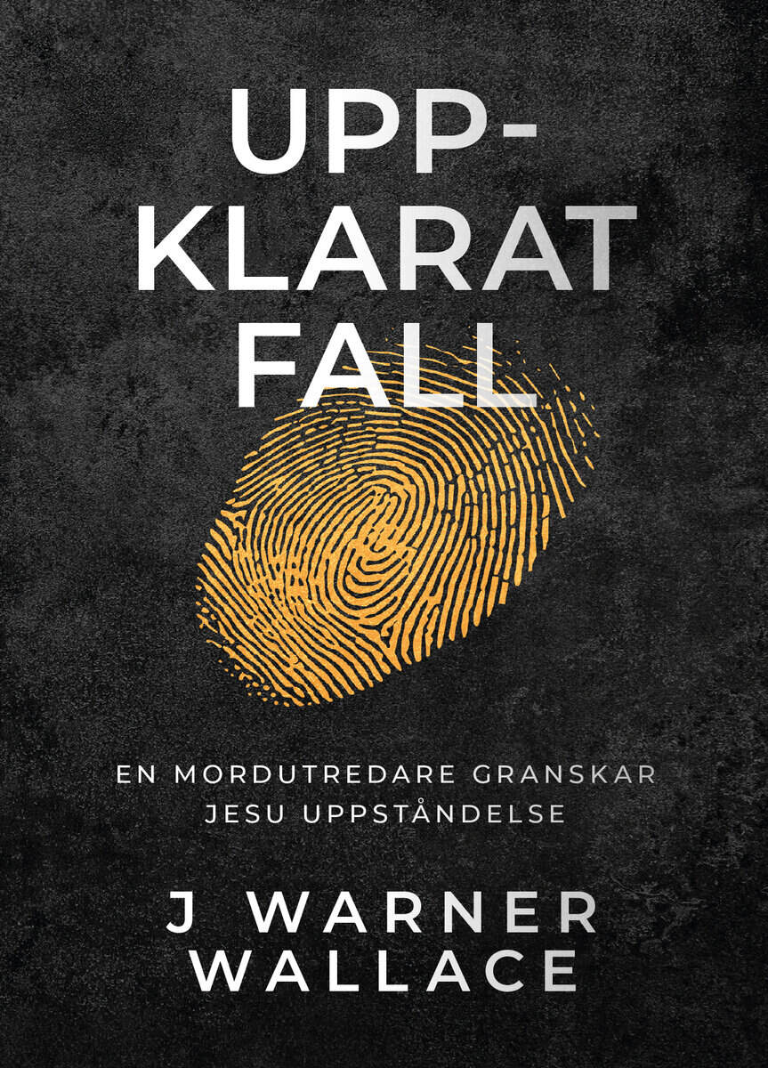 J Warner Wallace : Uppklarat fall