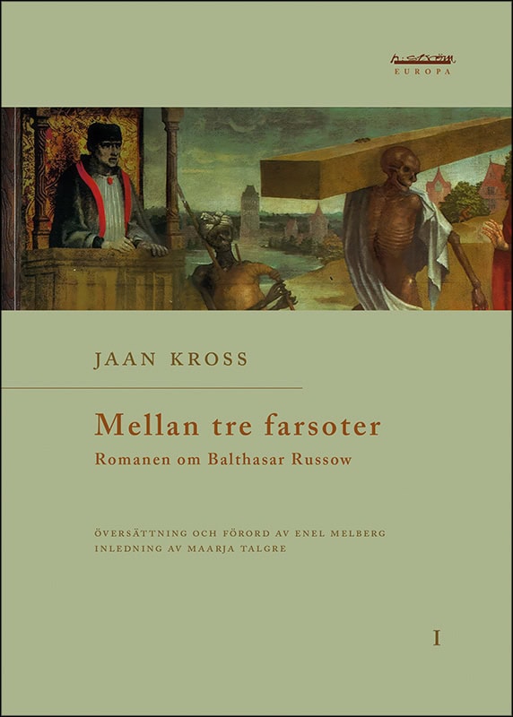 Jaan Kross : Mellan tre farsoter I Romanen om Balthasar Russow