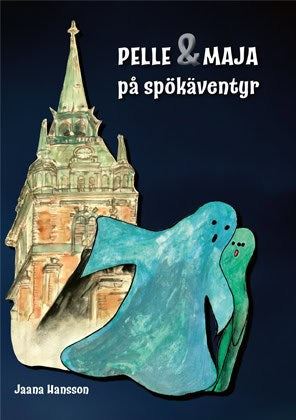 Jaana Hansson : Pelle och Maja på spökäventyr