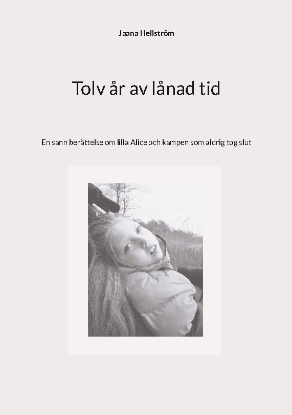 Jaana Hellström : Tolv år av lånad tid