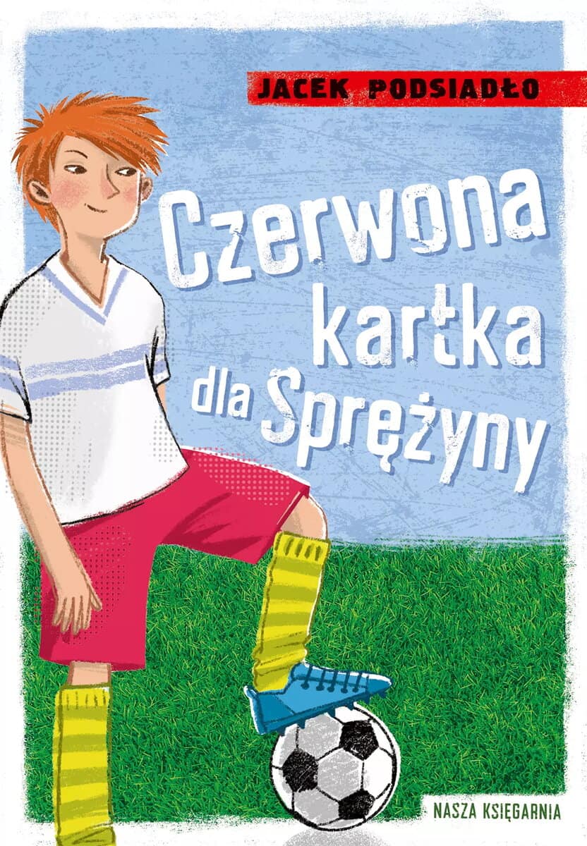 Jacek Podsiadło : Czerwona kartka dla Sprężyny