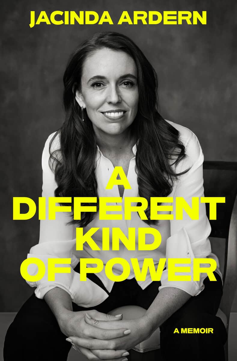 Jacinda Ardern : A Different Kind of Power: A Memoir