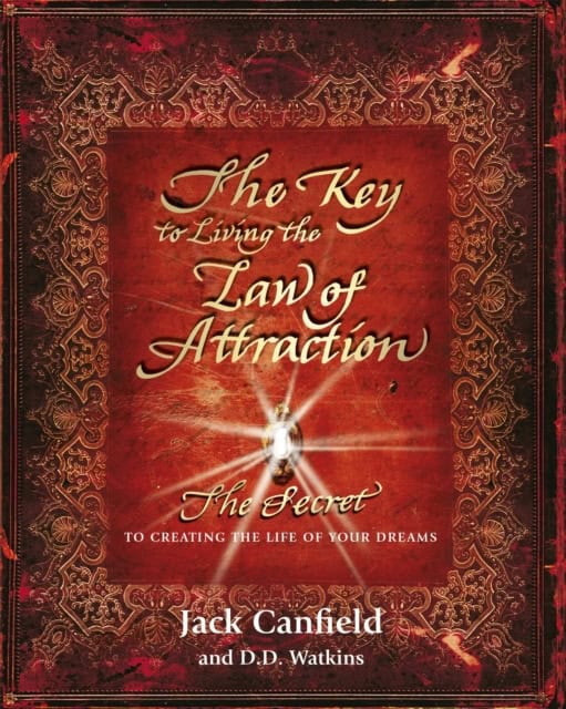 Jack Canfield : The Key to Living the Law of Attraction