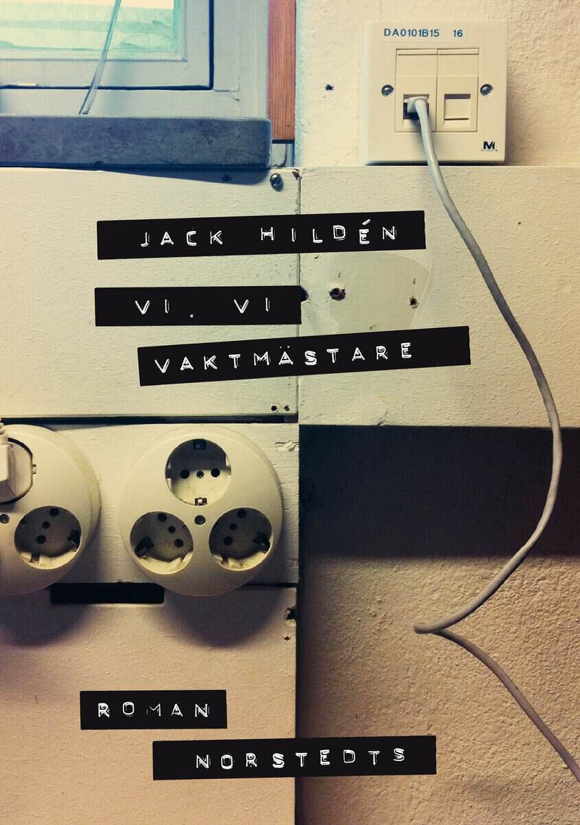 Jack Hildén : Vi, vi vaktmästare