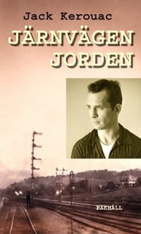 Jack Kerouac : Järnvägen Jorden