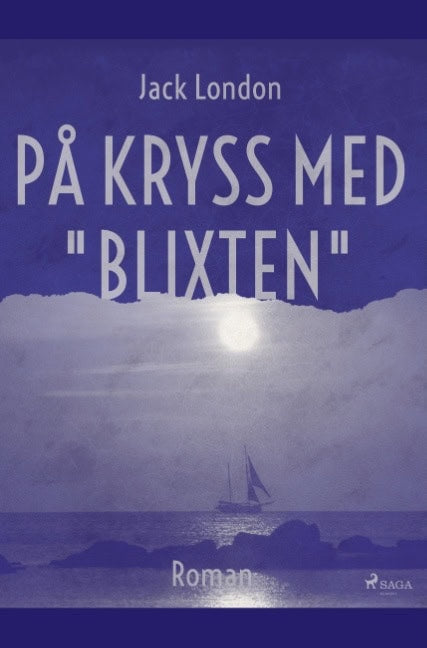 Jack London : På kryss med 'Blixten'