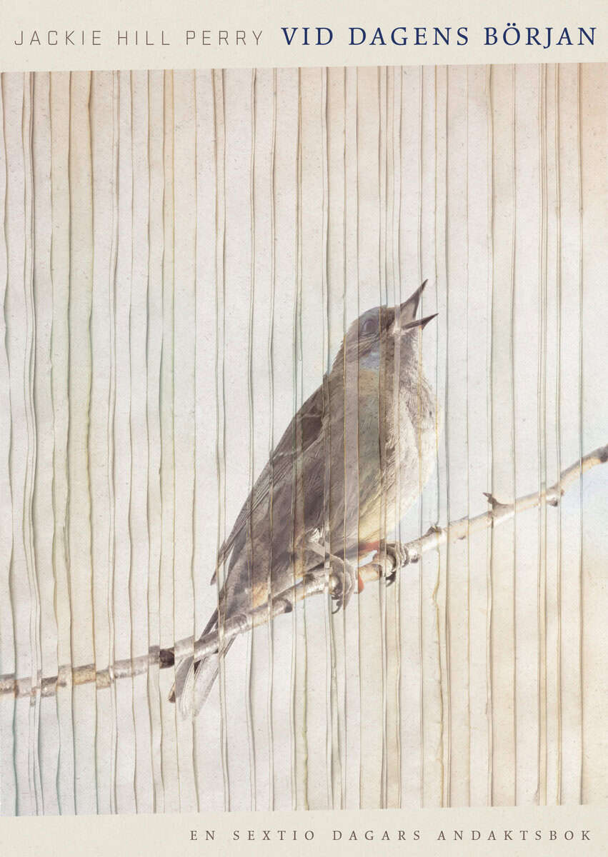 Jackie Hill Perry : Vid dagens början : en sextio dagars andaktsbok