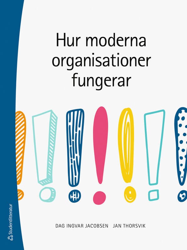 Jacobsen, Dag Ingvar ; Thorsvik, Jan : Hur moderna organisationer fungerar