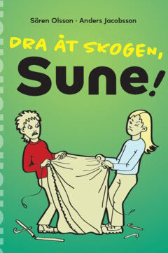 Jacobsson, Anders ; Olsson, Sören : Dra åt skogen, Sune!