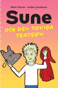 Jacobsson, Anders ; Olsson, Sören : Sune och den tokiga teatern