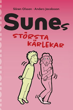 Jacobsson, Anders ; Olsson, Sören : Sunes största kärlekar