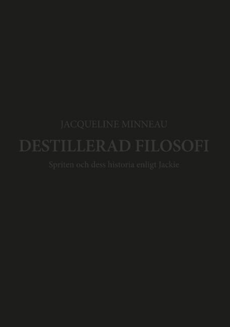 Jacqueline Minneau : Destillerad filosofi : Destillerad filosofi