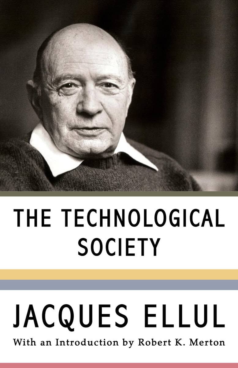 Jacques Ellul : The Technological Society