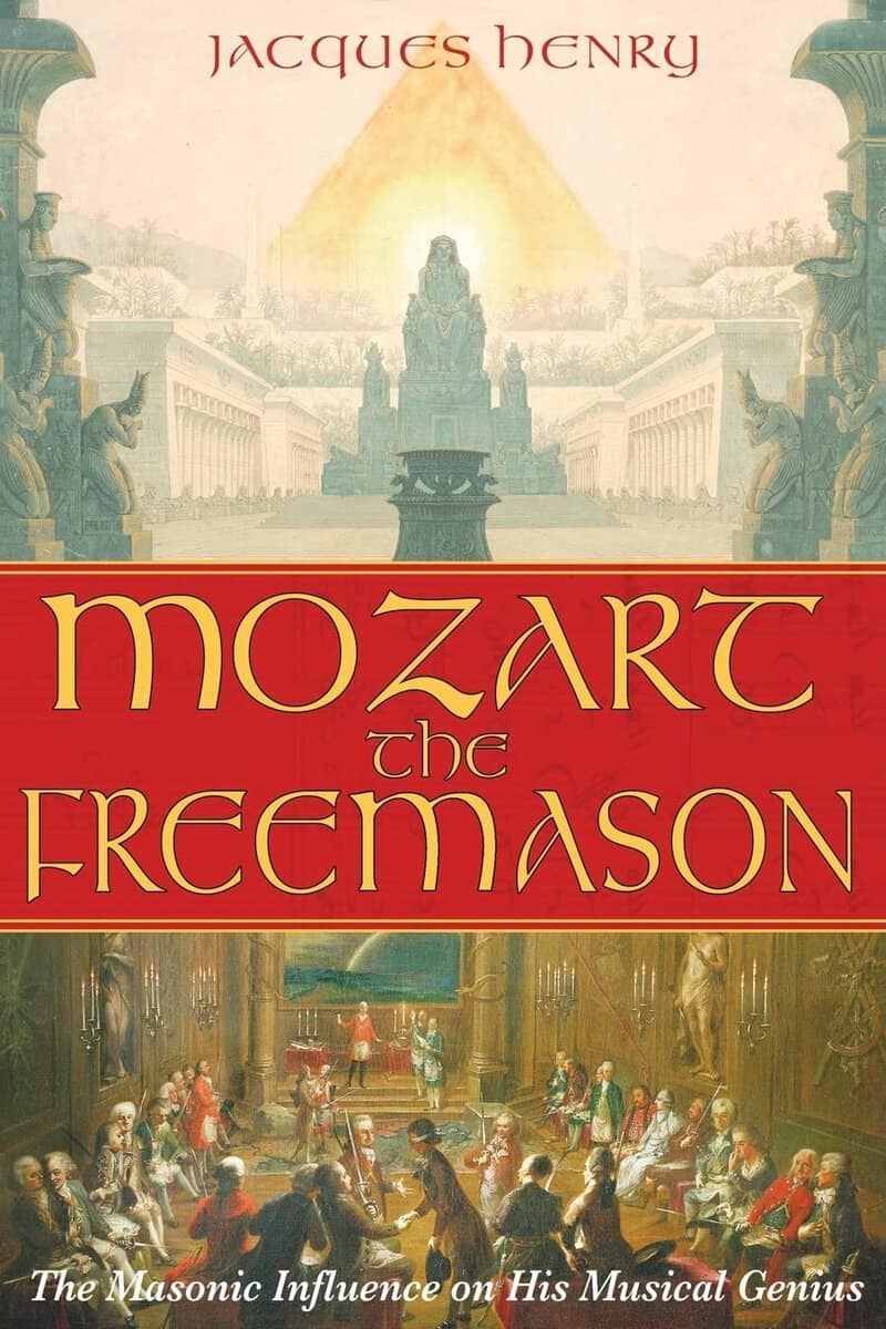 Jacques Henry : Mozart The Freemason