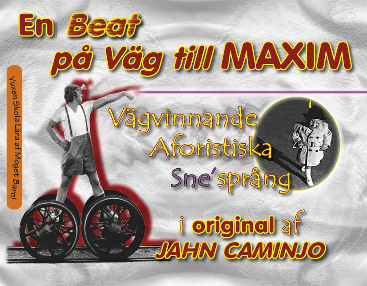 Jahn Caminjo : En Beat på Väg till Maxim - vägvinnande aforistiska sne´språng