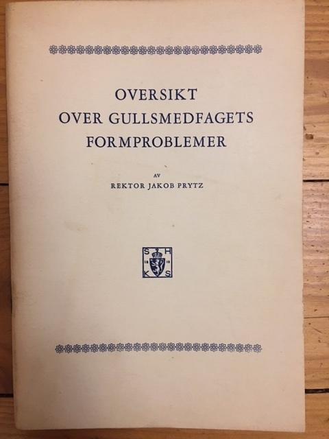 Jakob Prytz : Oversikt over gullsmedfagets formproblemer