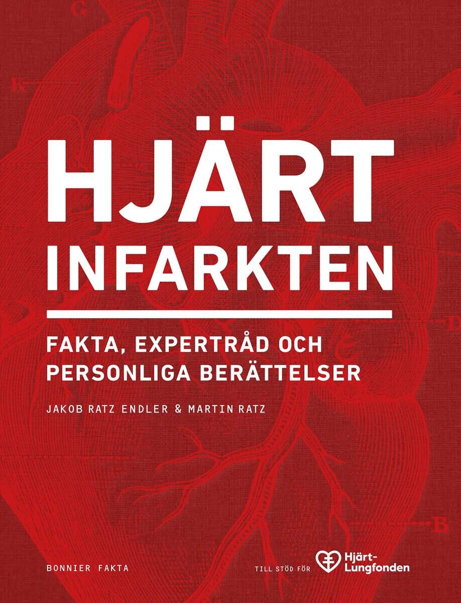 Ratz Endler, Jakob ; Ratz, Martin : Hjärtinfarkten : fakta, expertråd och personliga berättelser