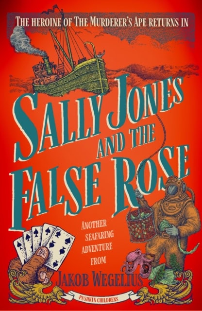 Jakob Wegelius : Sally Jones and the False Rose