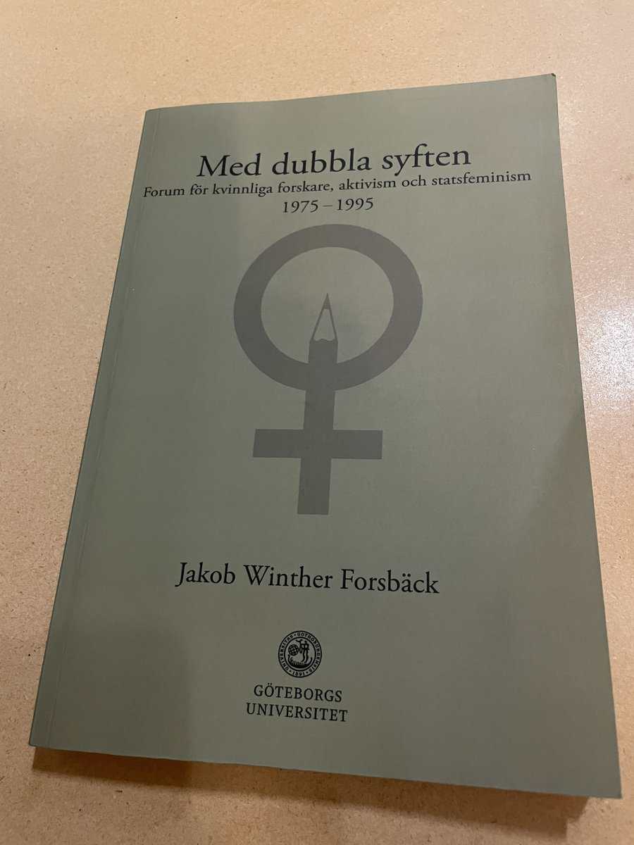 Jakob Winther Forsbäck : Med dubbla syften forum för kvinnliga forskare, aktivism och statsfeminism 1975–1995