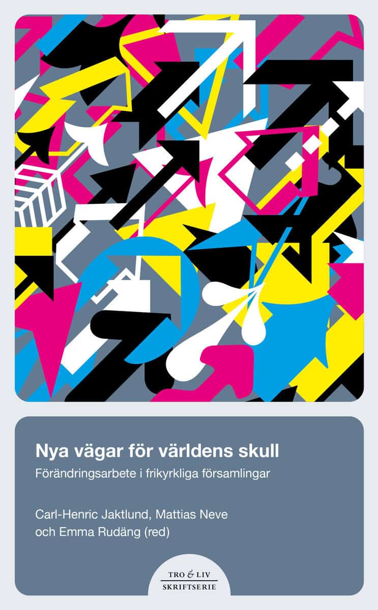 Jaktlund, Carl-Henric ; Neve, Mattias ; Rudäng, Emma [red.] : Nya vägar för världens skull