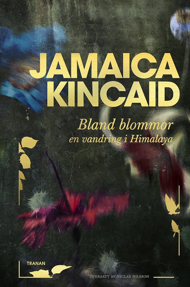 Jamaica Kincaid : Bland blommor : en vandring i Himalaya