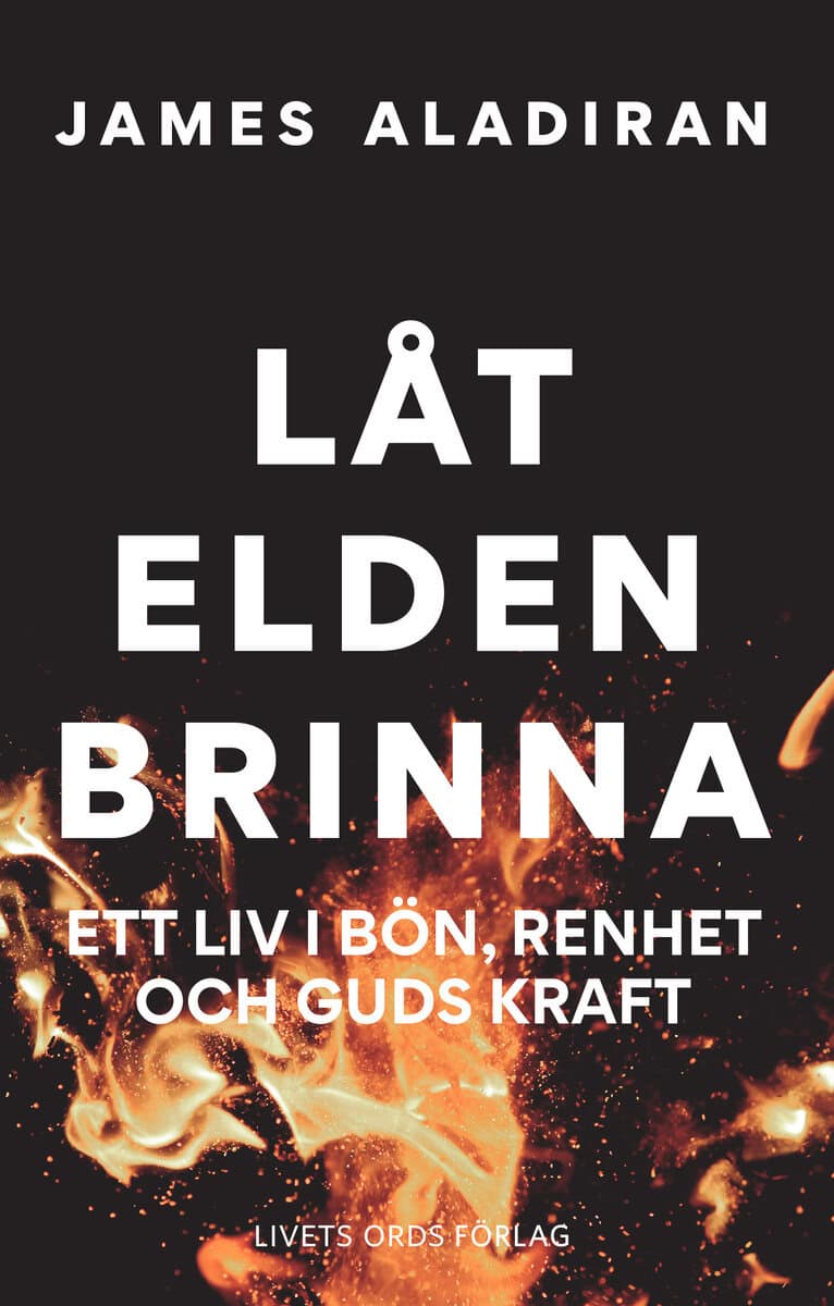 James Aladiran : Låt elden brinna