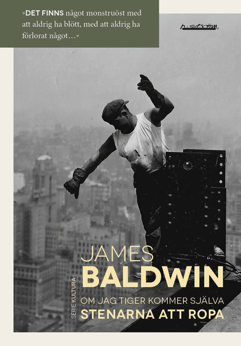 James Baldwin : Om jag tiger kommer själva stenarna att ropa