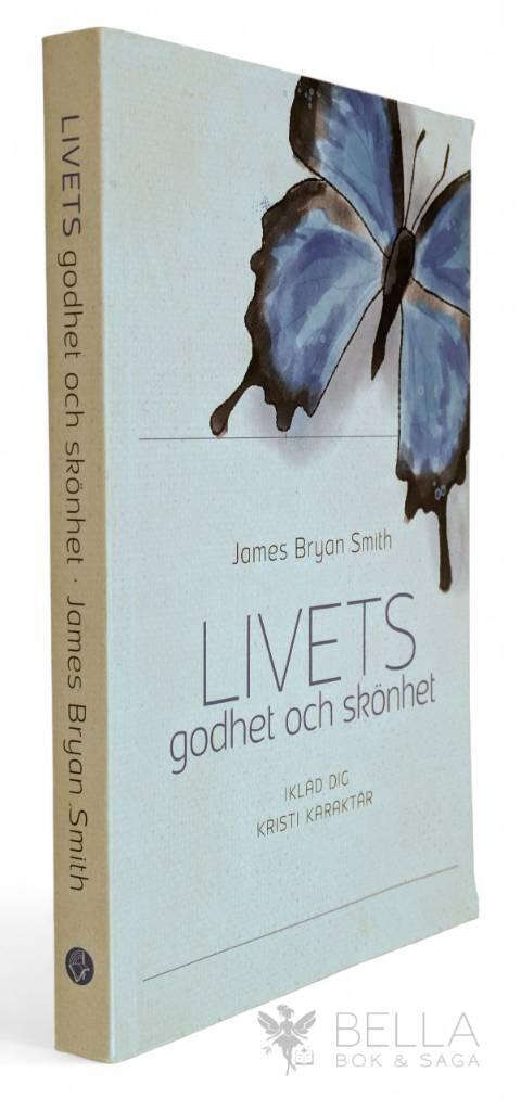 James Bryan Smith : Livets godhet och skönhet