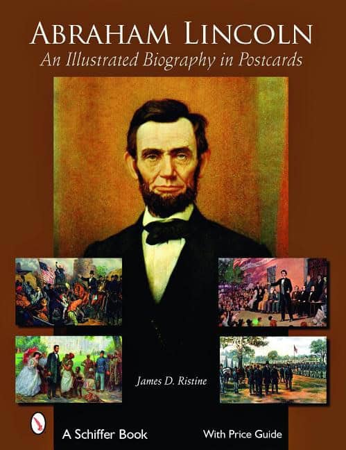 James D. Ristine : Abraham lincoln - an illustrated biography in postcards