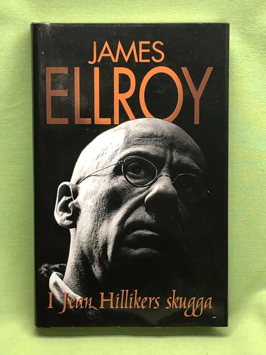 James Ellroy : I Jean Hillikers skugga