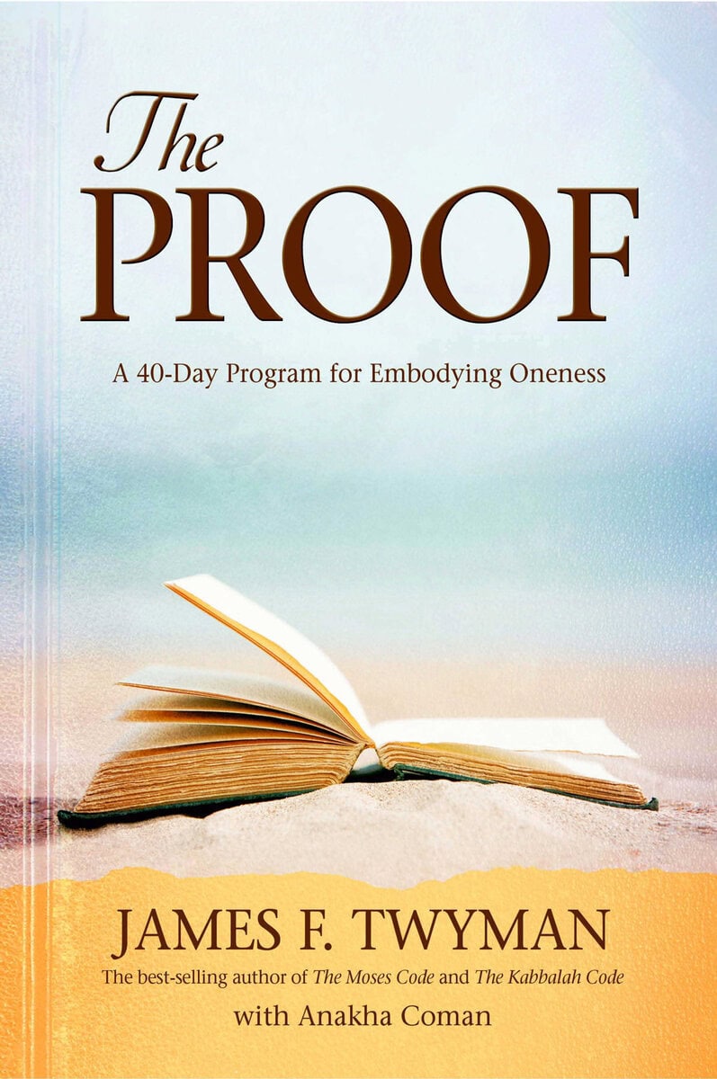 James F. Twyman : Proof - a 40-day program for embodying oneness