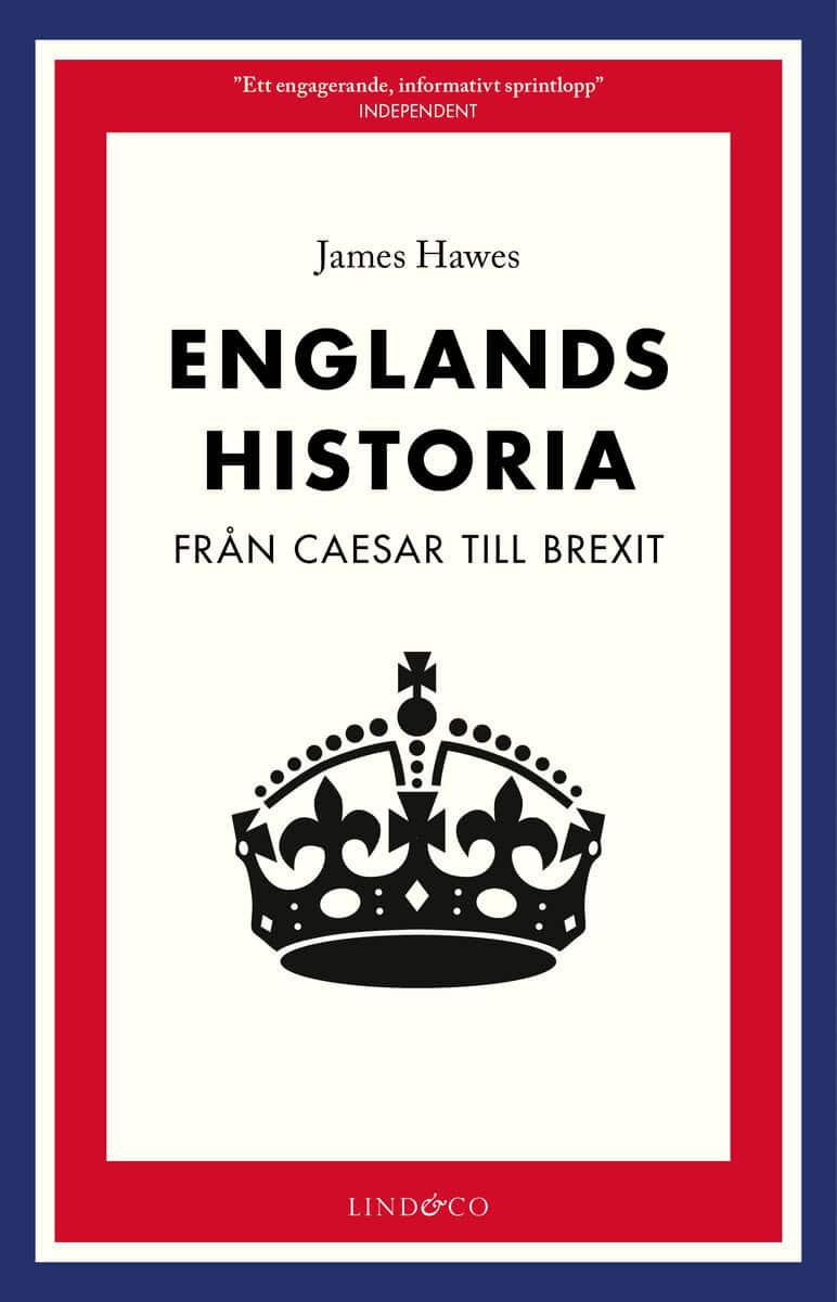 James Hawes : Englands historia : från Caesar till Brexit