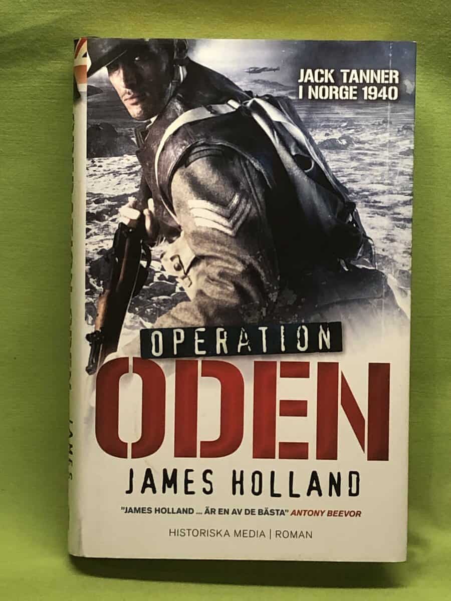James Holland : Operation Oden Jack Tanner i Norge 1940