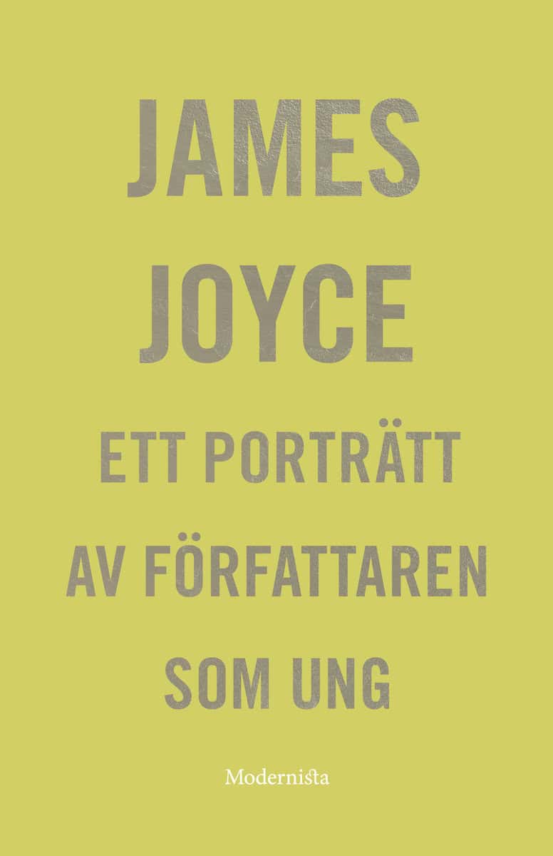 James Joyce : Ett porträtt av författaren som ung