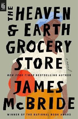 James McBride : The Heaven & Earth Grocery Store