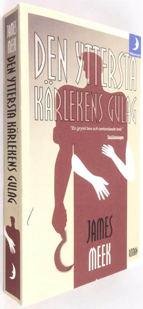 James Meek : Den yttersta kärlekens gulag