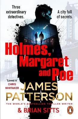 James Patterson : Holmes, Margaret and Poe