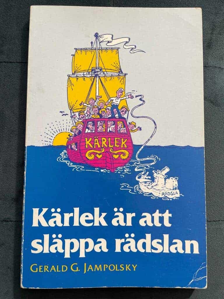 Jampolsky, Gerald G. ; Keeler, Jack ; Tuulse, Lena Kristina ; Vedel-Allgulin, Josefin : Kärlek är att släppa rädslan