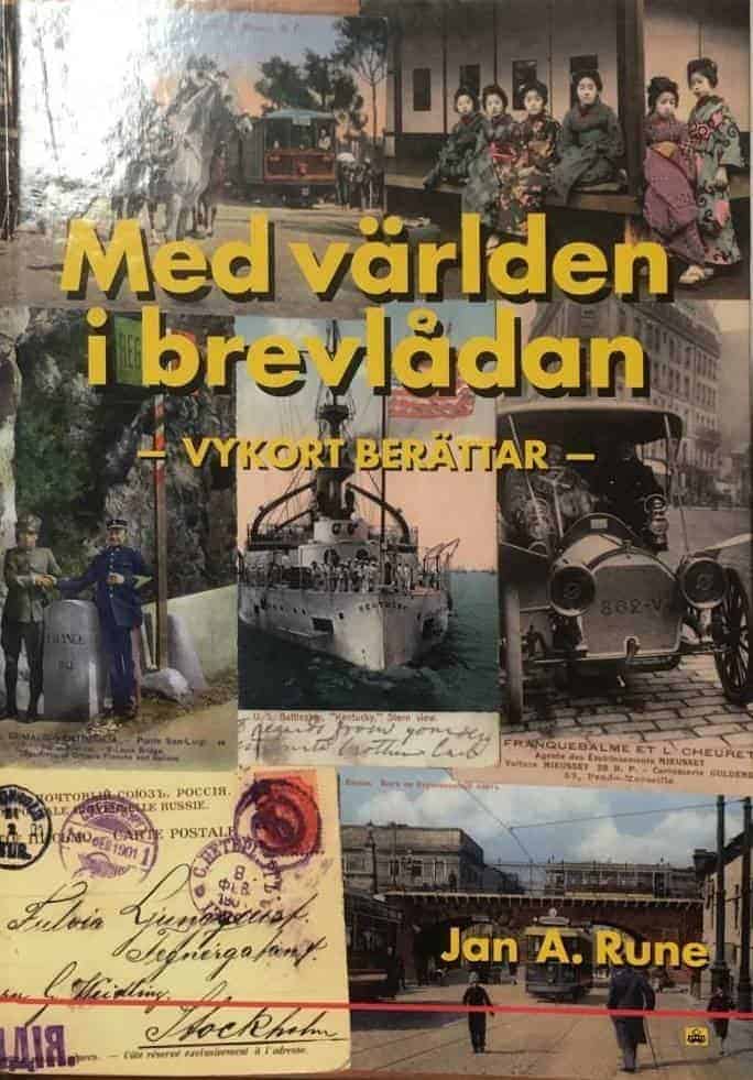 Jan A. Rune : Med världen i brevlådan - VYKORT BERÄTTAR -
