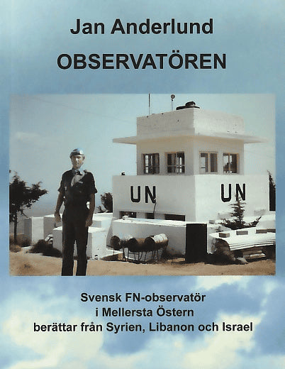 Jan Anderlund : Observatören : svensk FN-observatör i Mellersta Östern