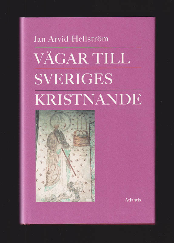 Jan Arvid Hellström : Vägar till Sveriges kristnande