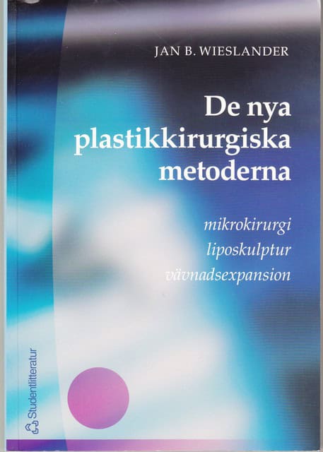 JAN B. WIESLANDER : De nya plastikkirurgiska metoderna