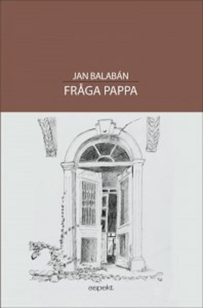 Jan Balabán : Fråga pappa