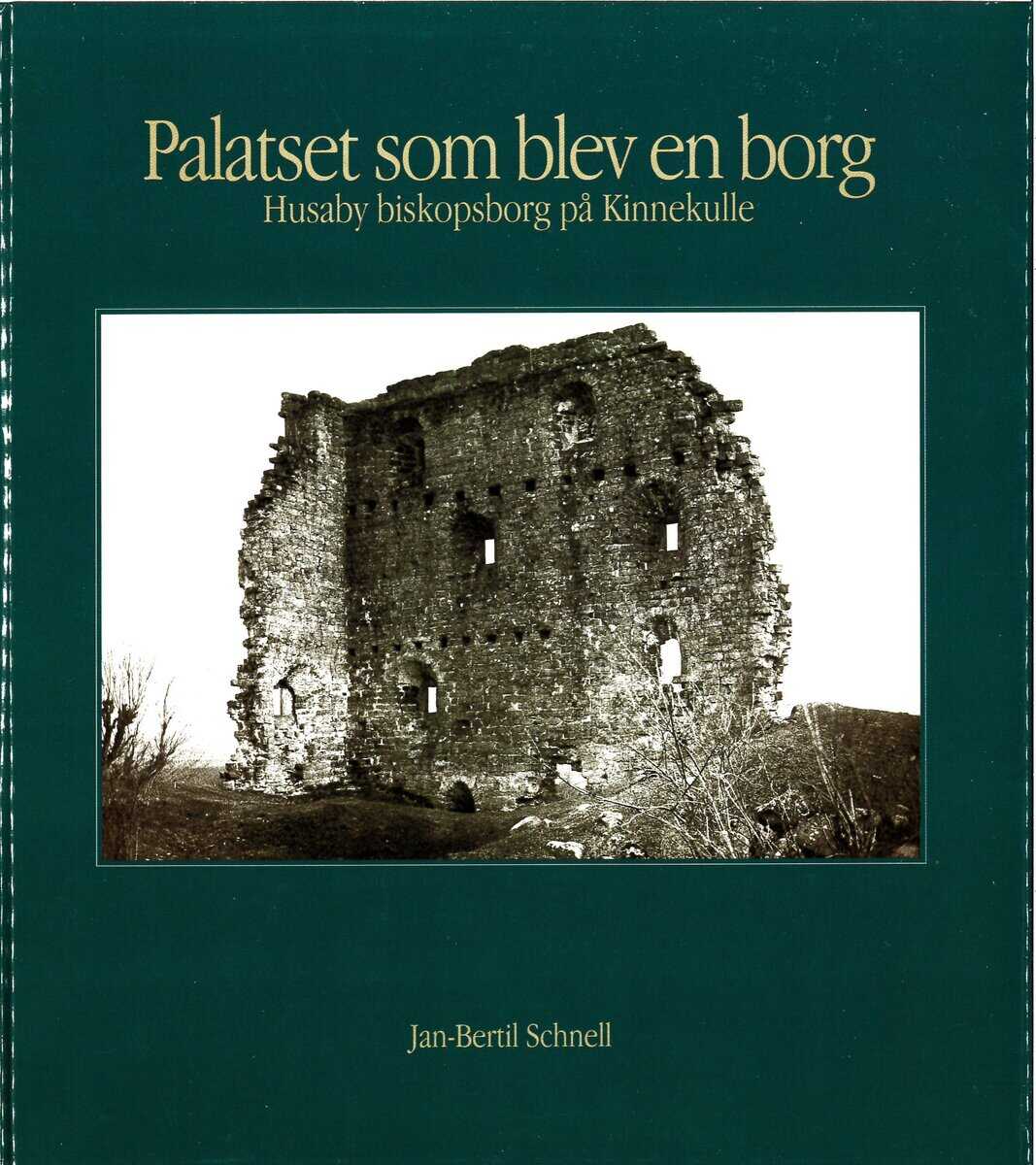 Jan-Bertil Schnell : Palatset som blev en borg
