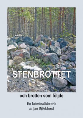Jan Björklund : Stenbrottet : och brotten som följde