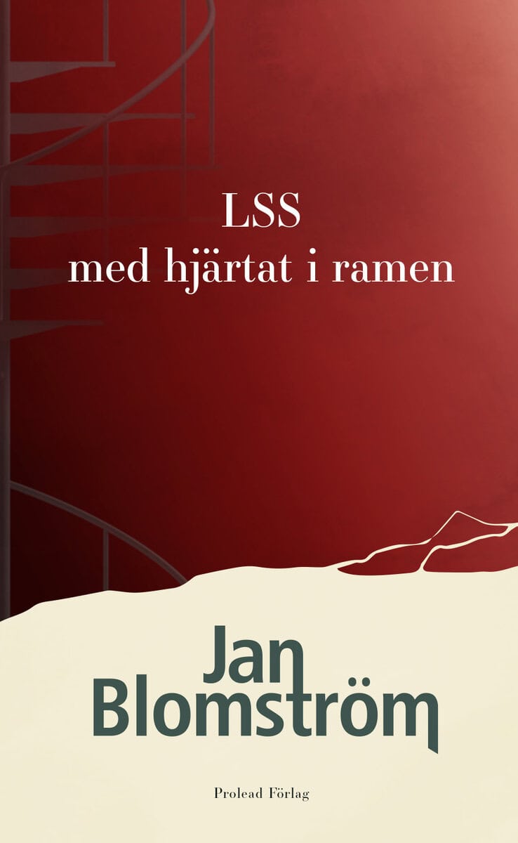 Jan Blomström : LSS - med hjärtat i ramen