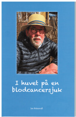Jan Brännvall : I huvet på en blodcancersjuk