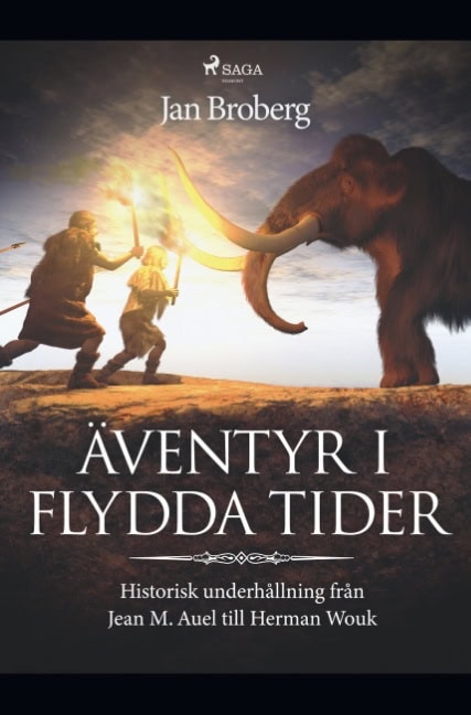 Jan Broberg : Äventyr i flydda tider : historisk underhållning från Jean M. Auel till Herman Wouk