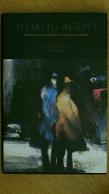 Jan Broberg : Hemlig agent Spionage och sabotage genom tiderna